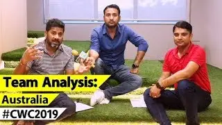 World Cup 2019 Team Analysis Australia:  Strong Batting, Weak Bowling But Experience of winning 5 WC