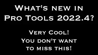 What's New in Pro Tools 2022 4