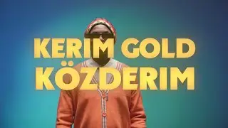 KerimGold ~ Kozderim