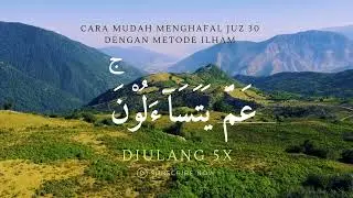 Cara Mudah Menghafal Juz 30 dengan Metode Ilham