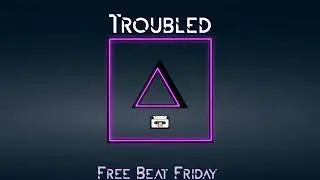 Free Beat Friday - Troubled (Lofi Beat)