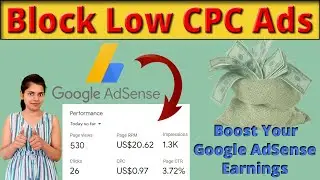 How To Block Low CPC Ads in AdSense 2022 | Set High CPC AdSense Ads | Optimize AdSense Ads