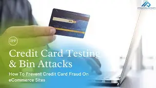 Credit Card Testing and BIN Attacks: How To Prevent Credit Card Fraud On eCommerce Sites