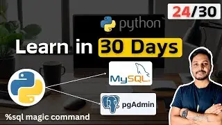 Python for Data Engineers & Data Analysts - Day 24 | Connect MySQL + Python | Python + Postgressql