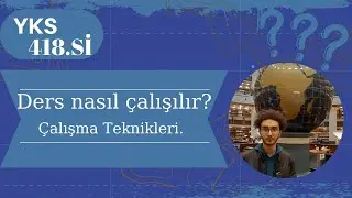 DERS NASIL ÇALIŞILIR? - YKS 418.sinden Taktikler 
