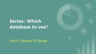 Which database to choose and why? Part 1: What criterias can be used to decide?