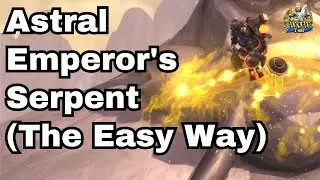 Astral Emperor's Serpent (The Easy Way) Mount Guide  - WOW MoP Remix Timerunning