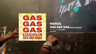 Manuel - GAS GAS GAS (Yuta Imai Remix)