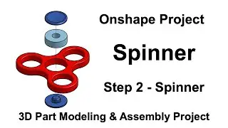 Onshape Project - Spinner - Step 2 - Create the Spinner