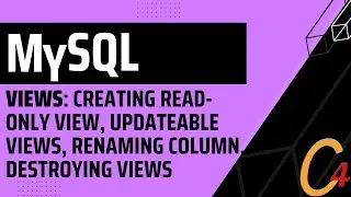 012 MySQL: Views: Creating Read-Only View, Updateable Views, Renaming Column, Destroying Views.