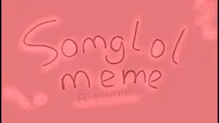 || « SOMGLOL » || meme || Contryhumans || 🇵🇱 ||