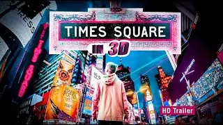 TIMES SQUARE IN 3D - TRAILER - 360 SOUND AND VISION (3D Anaglyph Video Red/Cyan 3D Glasses Full HD)