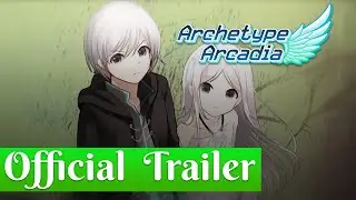 Archetype Arcadia - Official Announcement and Release Date Trailer