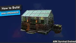 How to Build A Small Greenhouse in ARK Survival Evolved