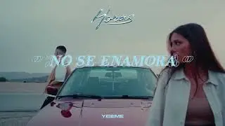 YEIEME - NO SE ENAMORA (Visualizer) | HORAS