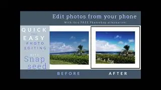 Skillshare class introduction: Using Snapseed, a free Photoshop alternative