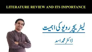LITERATURE REVIEW AND ITS IMPORTANCE | RESEARCH | THESIS | MUHAMMAD ASAD