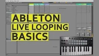 How to make live looping performances in Ableton Live
