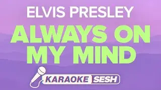 Elvis Presley - Always On My Mind (Karaoke)