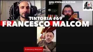 Tintoria #69 LIVE Francesco Malcom (con Stefano Rapone)