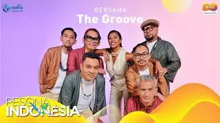 The Groove dan Dira Sugandi || Pesona Indonesia