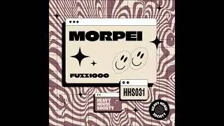 MORPEI - FUZZ1000 [HEAVY HOUSE SOCIETY]