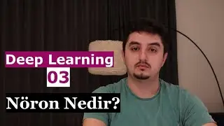 Deep Learning | 03 Nöron Nedir?