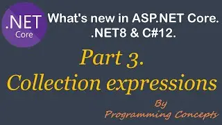 C# 12 Collection Expressions | | What's New in .NET8 & C#12 |