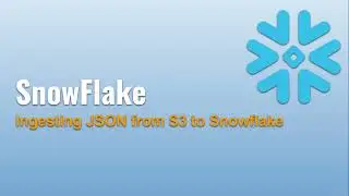 11 ❄️ Ingesting JSON from AWS S3 to Snowflake: Step-by-Step Tutorial