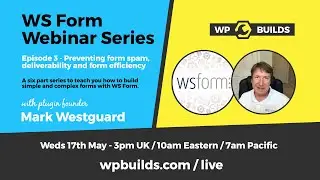 Preventing form spam & improving email deliverability - WS Form Webinar Series, Episode 3