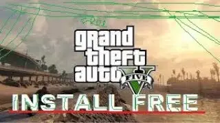 GTA V - Free Download and Install