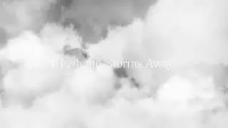 Hush the Storms Away - Lyric Video