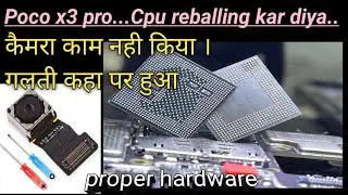 Poco x3pro. Camera not work..cpu proper details...