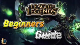 League of Legends: Beginners Guide!