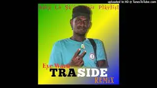 EYE WARA ( TRASIDE🇸🇧 REMIX }[Baka Lo Sa'a Music Playlist]🔥🔥