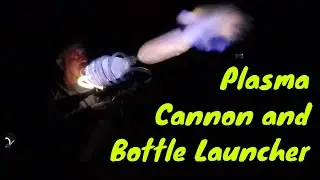 Firing The New DIY Plasma Cannon and Plasma Bottle Launcher