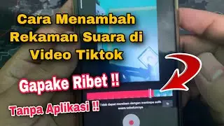 Cara Menambah Rekaman Suara Di Tiktok Pakai Suara Sendiri