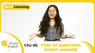 Kinh nghiệm ôn luyện IELTS Listening | Chủ đề: Type of Question: Short Answer | IELTS Conquest