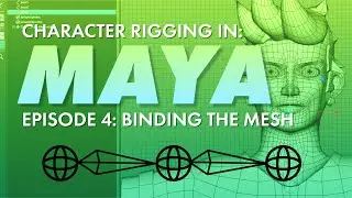 Character Rigging in Maya! Episode 4 -  Binding the Mesh to the Skeleton