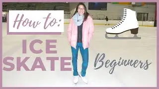 BEST VIDEO FOR ICE SKATING BEGINNERS! || HOW TO ICE SKATE | Coach Michelle Hong
