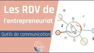 [Les RDV de l'entrepreneuriat]  Les outils pour communiquer autour de son projet