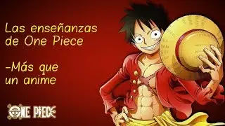 Las enseñanzas de One Piece -. Más que un anime