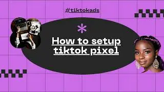 how to setup TikTok pixels