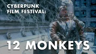 12 Monkeys | Cyberpunk Film Festival | Deep Dive Film School