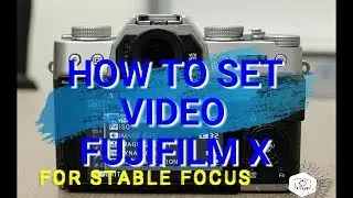 Simple Fujifilm Video Settings for Stable Focus - Fujifilm X Series