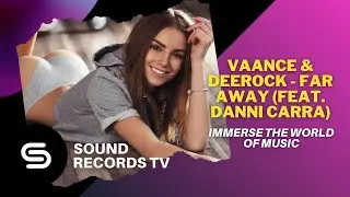 Vaance & Deerock - Far Away (feat. Danni Carra)
