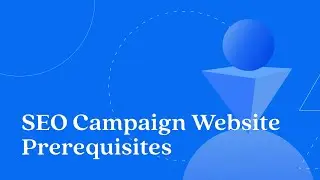 SEO Campaign Website Prerequisites