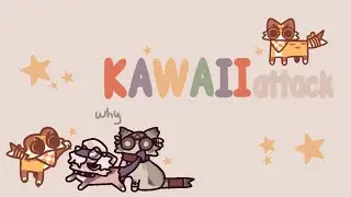 KAWAII ATTACK --/ meme animation \--