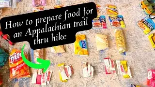 How to prepare food for a thru hike - AT THRU HIKE 2023