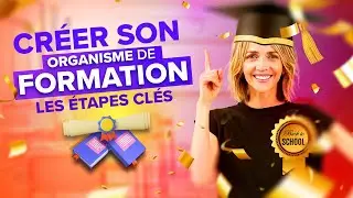 Comment créer un organisme de formation étape par étape 🎓